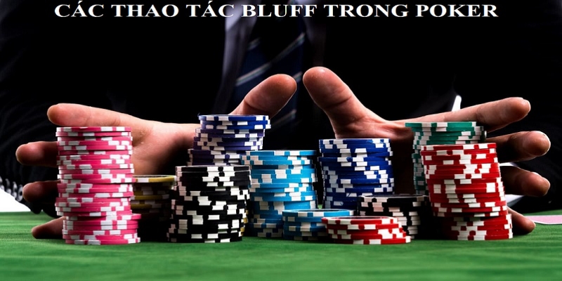 Bluffing trong Poker - Chiến thuật làm giả là gì?