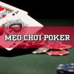 Cách chơi Poker giỏi - Mẹo chơi Poker hay Out trình từ GO789